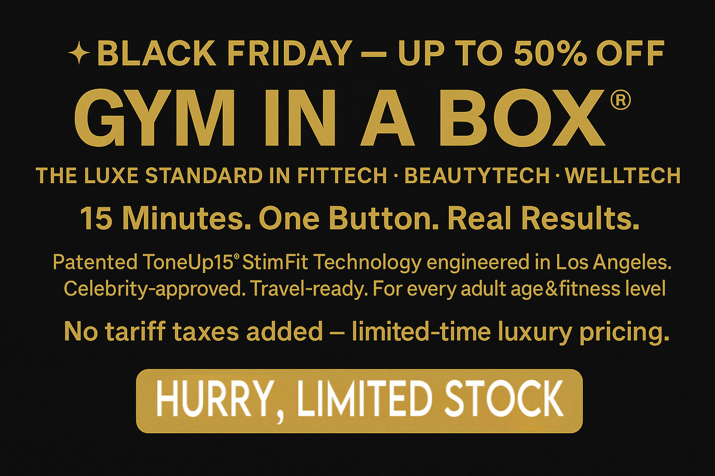 Luxury black-and-gold GYM IN A BOX® Black Friday hero banner showcasing the patented ToneUp15® StimFit wearables with bold text announcing up to 50% off. Designed in Los Angeles, celebrity-approved fitness, beauty, and wellness technology for home, work, travel, and outdoor lifestyle